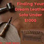 Finding Your Dream Leather Sofa Under $1000 Style, Comfort, and Value in 2025