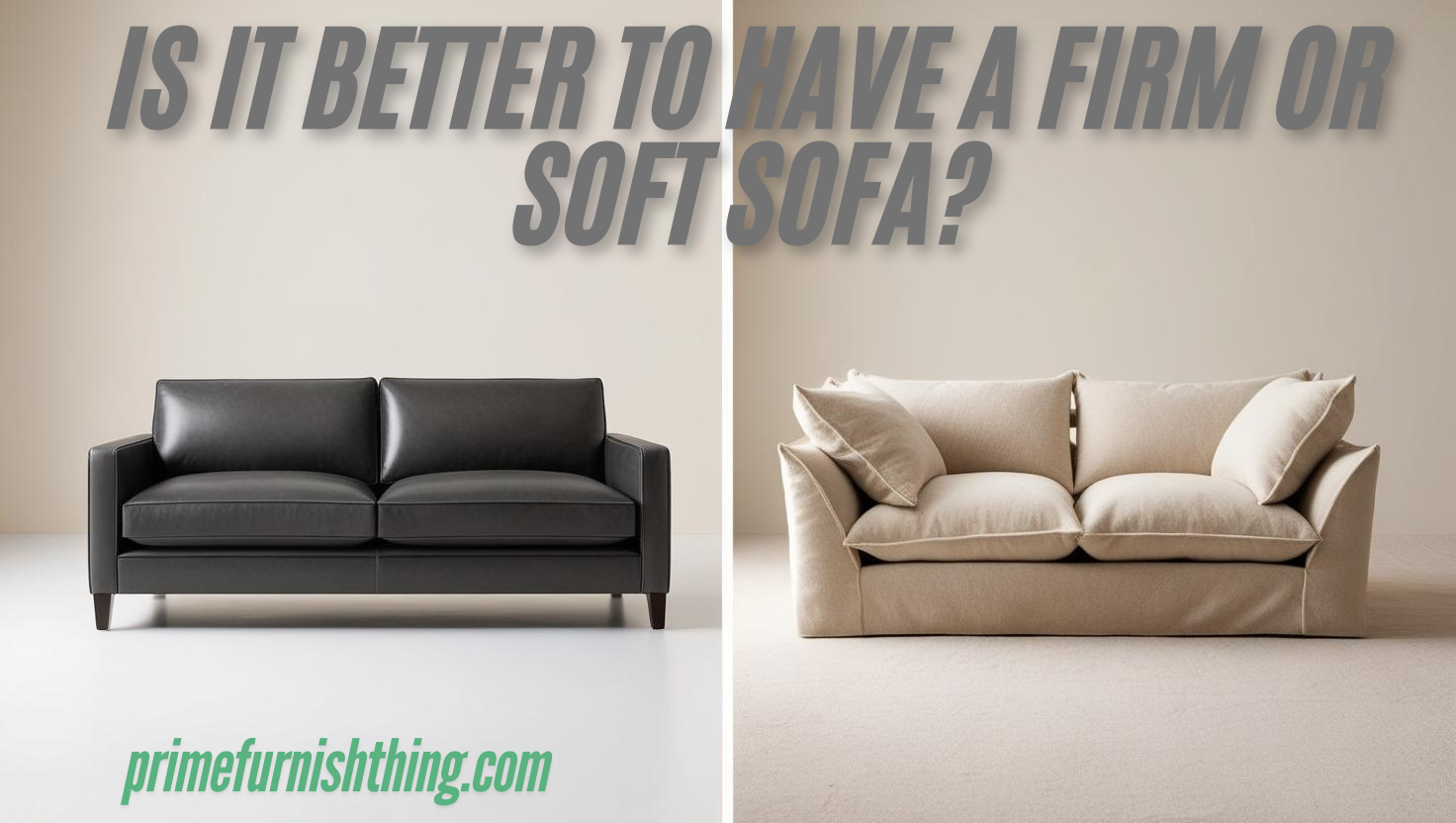 Comparison of firm sofa and soft sofa