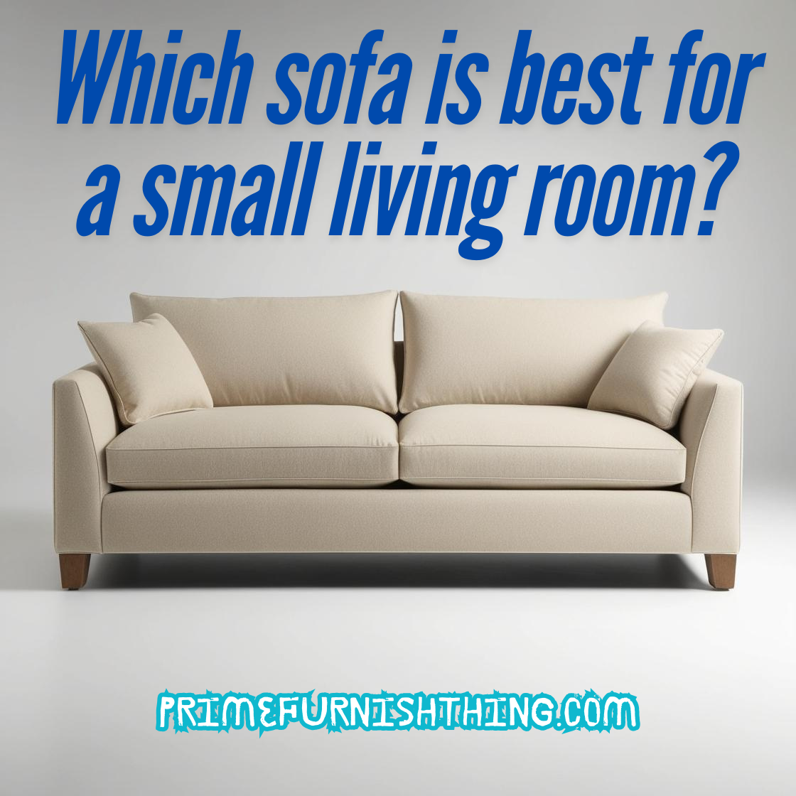 What's the Best Sofa for a Small Living Room? (Loveseats, Sectionals & More)